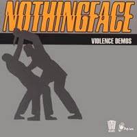 Nothingface : Violence Demos